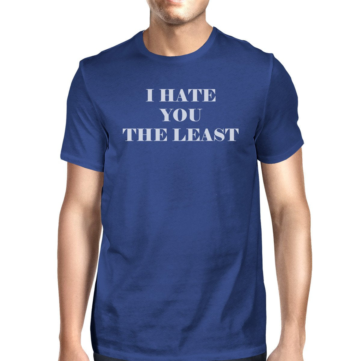 I Hate You The Least Mens Blue Round Neck TShirt Trendy Graphic Top