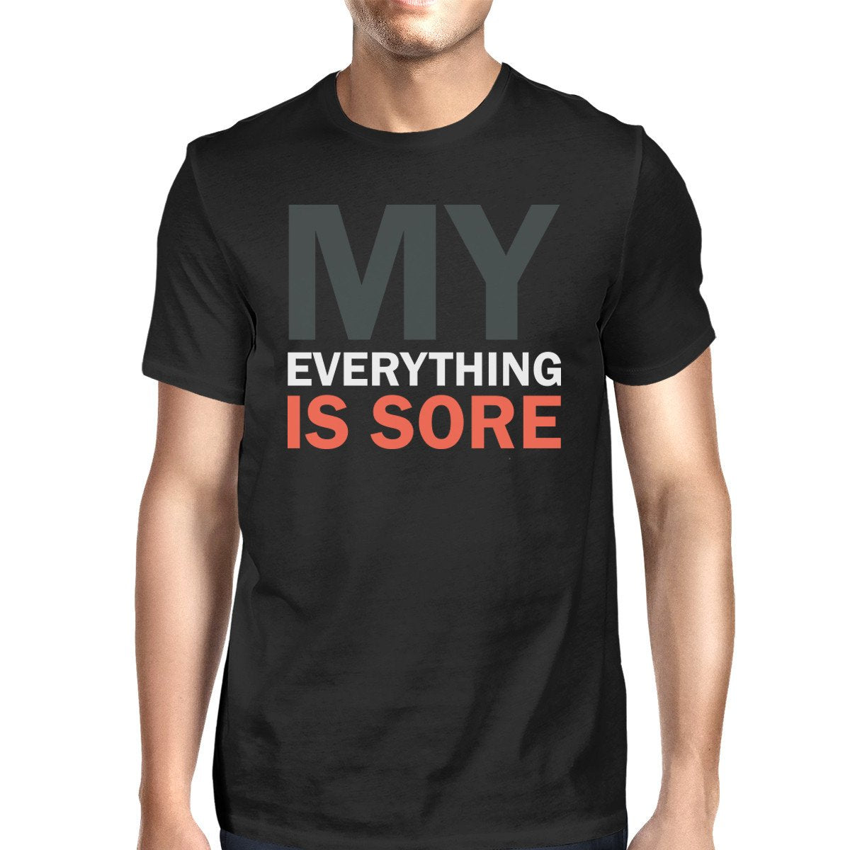 My Everything Is Sore Men's T-shirt Unisex Work Out Graphic Tee
