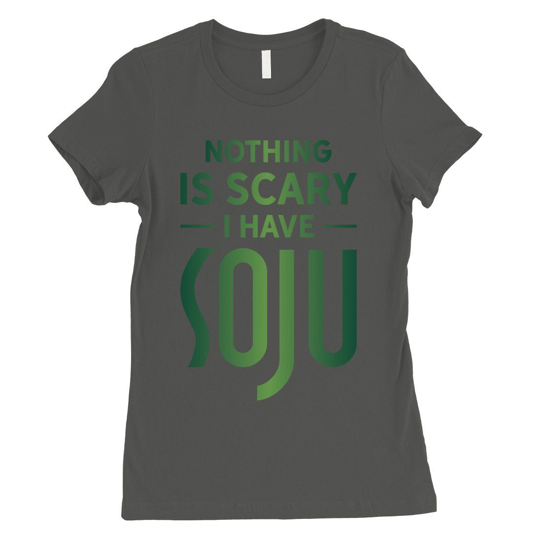 Nothing Scary Soju Womens Expressive Nice Halloween Costume T-Shirt