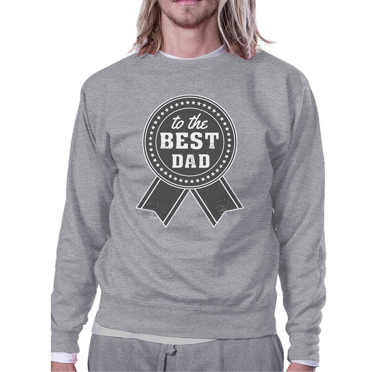 To The Best Dad Grey Sweatshirt For Men Perfect Dad Birthday Gifts