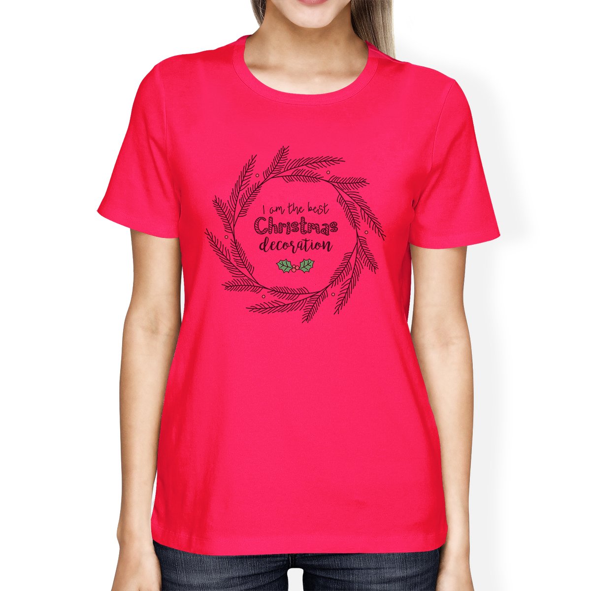 I Am The Best Christmas Decoration Wreath Womens Hot Pink Shirt
