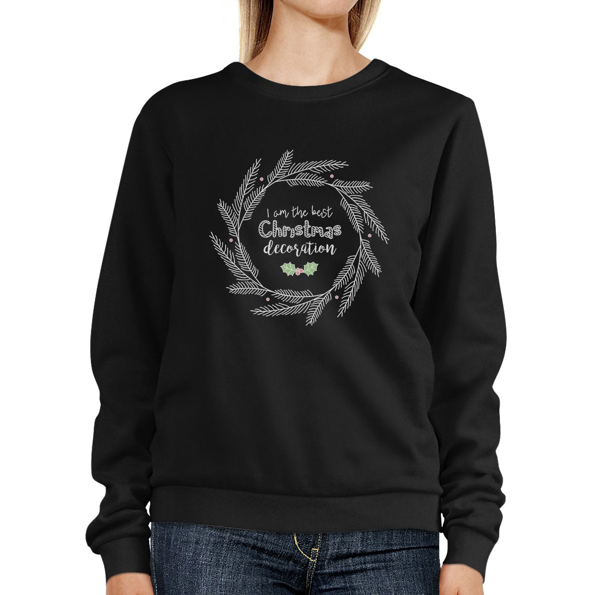 I Am The Best Christmas Decoration Wreath Black Sweatshirt
