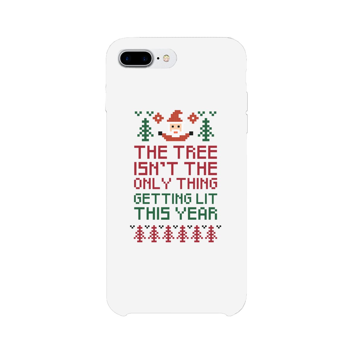 The Tree Is Not The Only Thing Getting Lit This Year White Phone Case