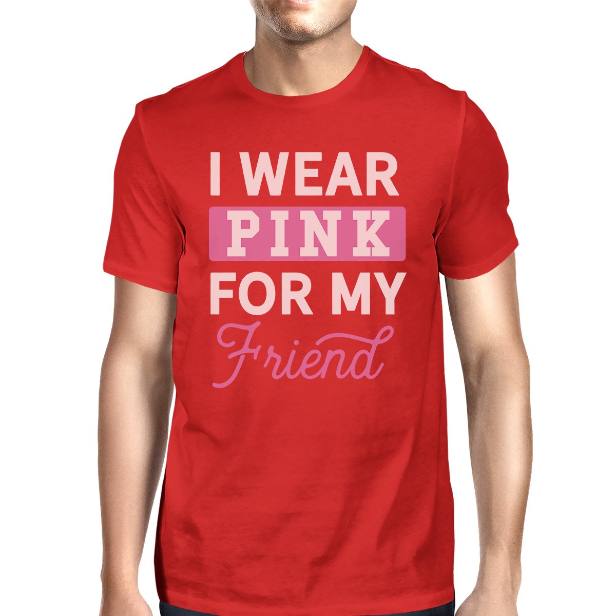I Wear Pink For My Friend Mens Shirt