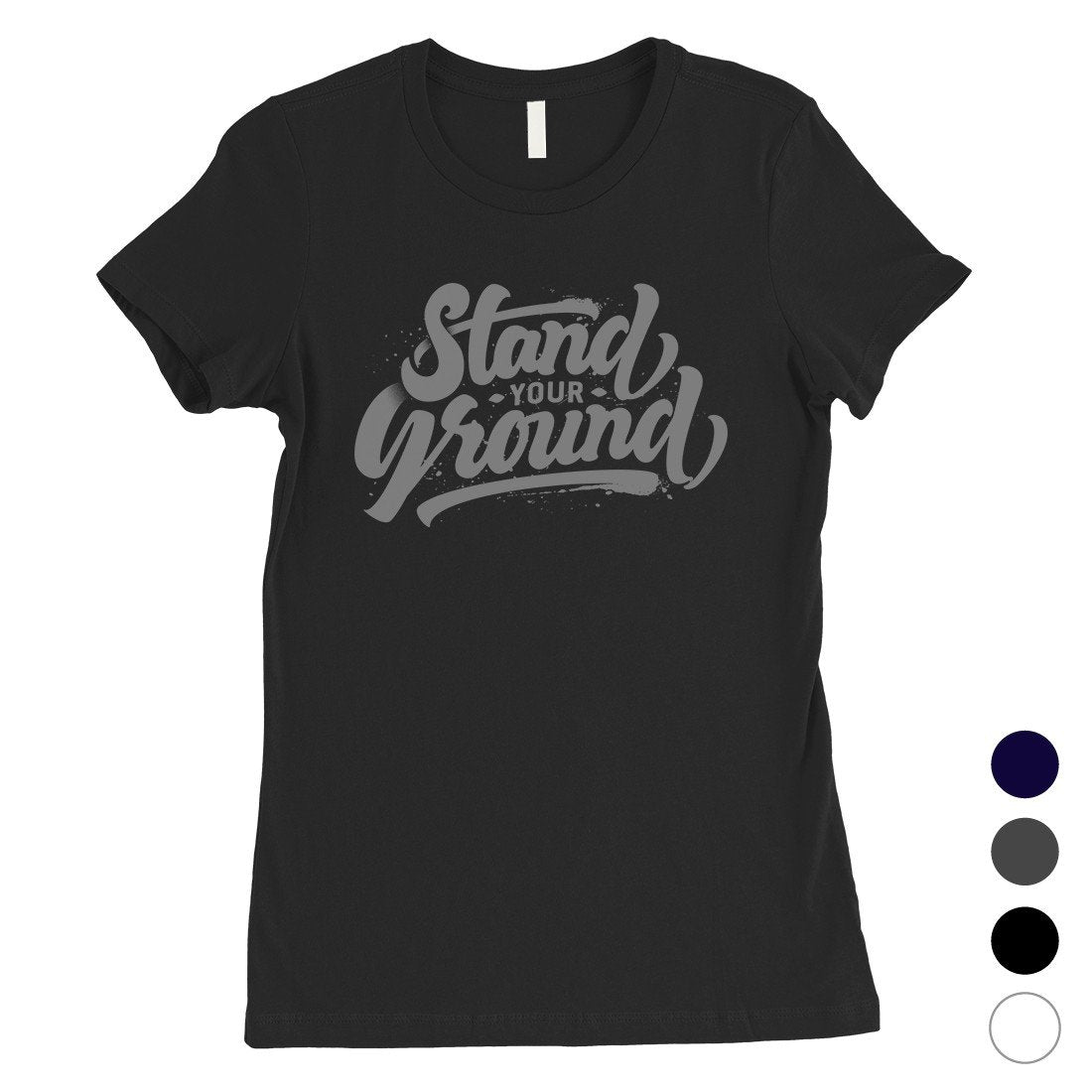 Stand Your Ground Womens Funny Vintage T-Shirt Inspiring Quote Gift