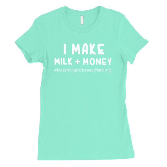Make Milk Money Womens Funny Saying Mothers Day Shirt Best Mom Gift