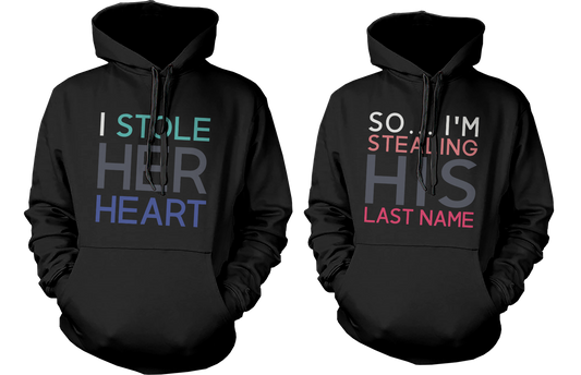 I Stole Her Heart, So I'm Stealing His Last Name Matching Couple Hoodies
