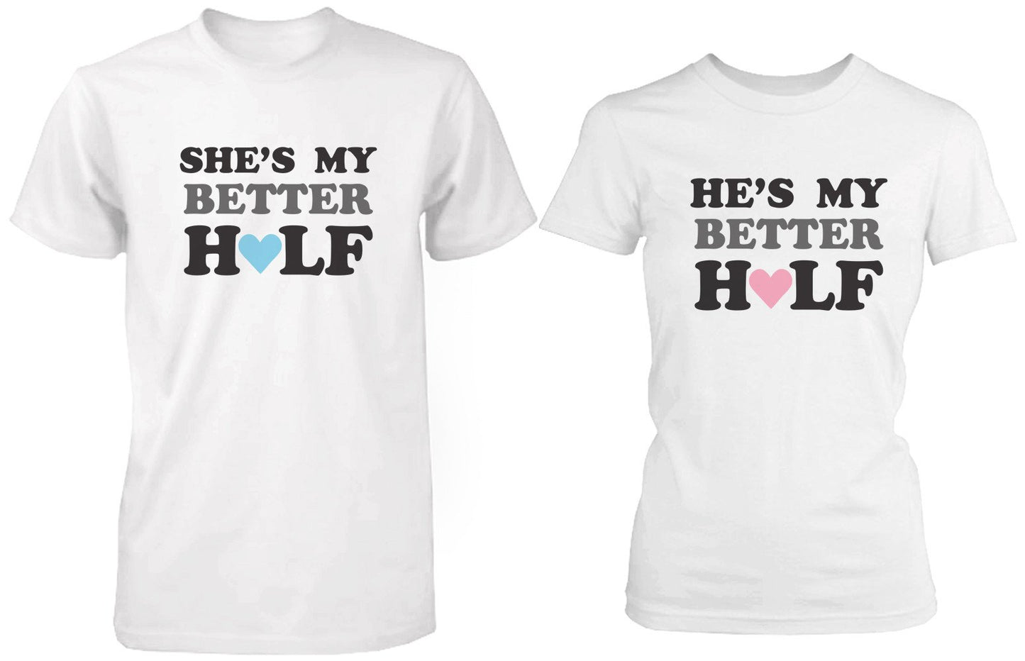 My Better Half Matching Couple Shirts (Set)