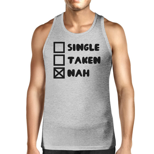 Single Taken Nah Mens Cotton Tank Top Funny Quote For Single Friend